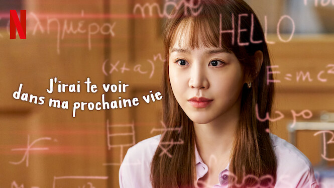 J'irai te voir dans ma prochaine vie (2023) - Netflix | Flixable